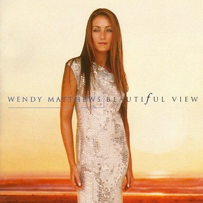 Wendy Matthews - Beautiful View